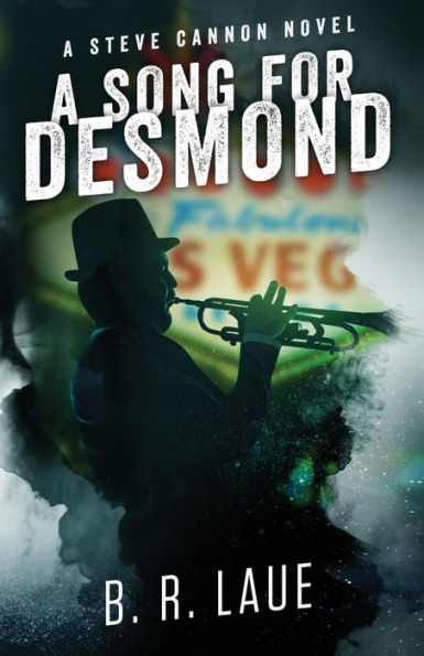 A Song For Desmond: A Steve Cannon Novel (The Steve Cannon Novels)