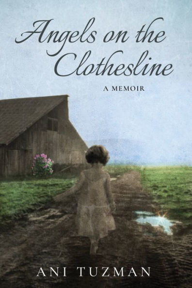 Angels On The Clothesline: A Memoir