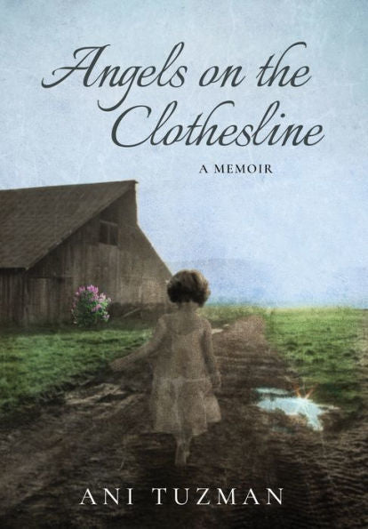 Angels On The Clothesline, A Memoir