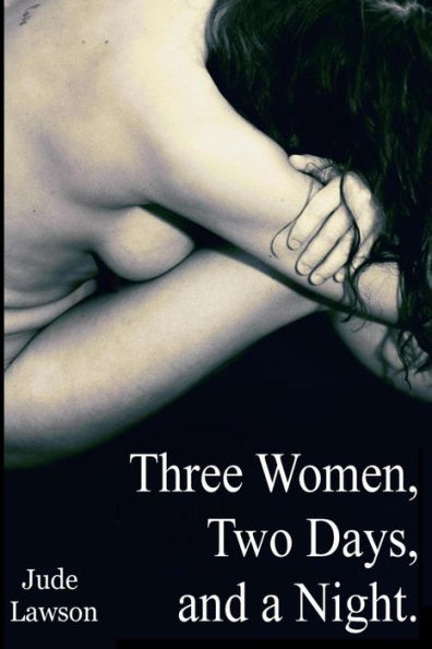 Three Women, Two Days, And A Night