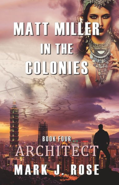 Matt Miller In The Colonies: Book Four: Architect