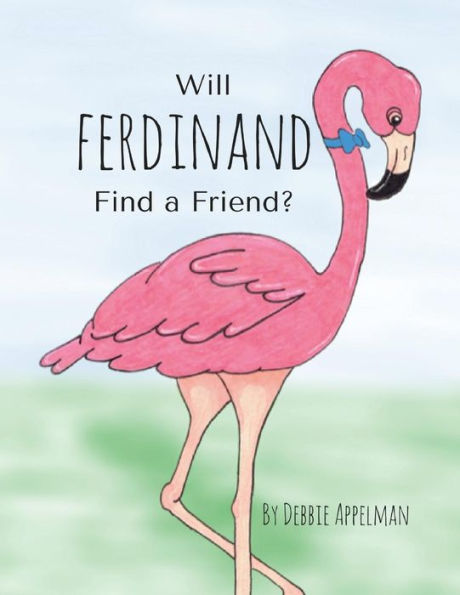 Will Ferdinand Find A Friend? (Ferdinand Flamingo)