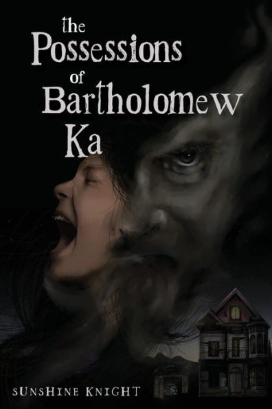 The Possessions Of Bartholomew Ka (The Ka Series)