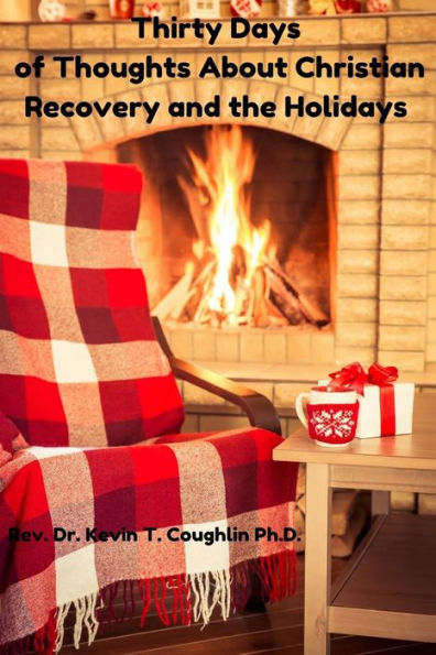 Thirty Days Of Thoughts About Christian Recovery And The Holidays