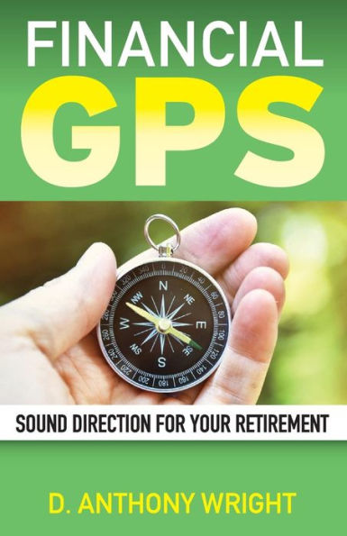 Financial Gps: Sound Direction For Your Retirement