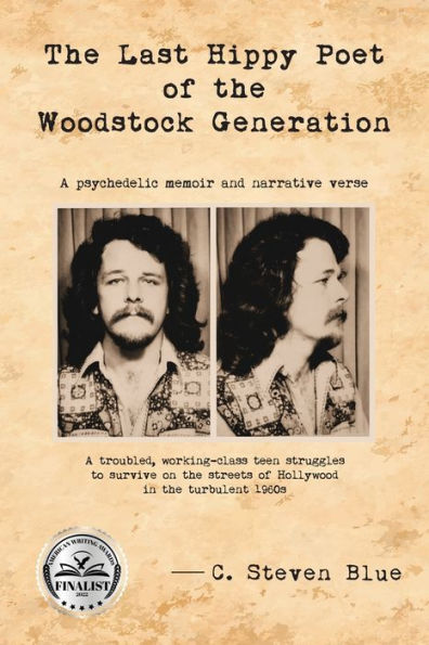 The Last Hippy Poet Of The Woodstock Generation: A Psychedelic Memoir And Narrative Verse