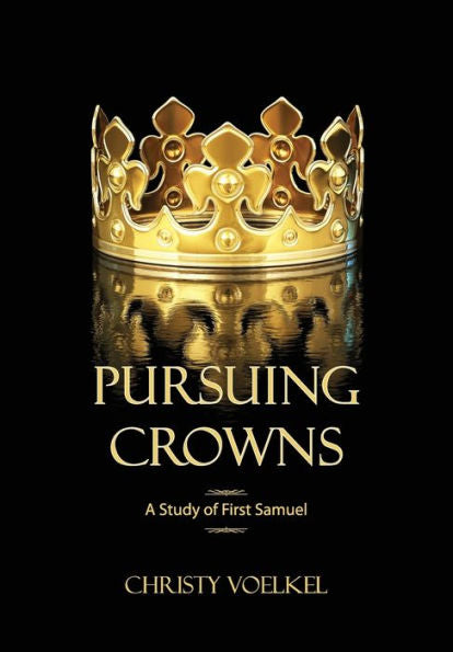 Pursuing Crowns: A Study Of First Samuel