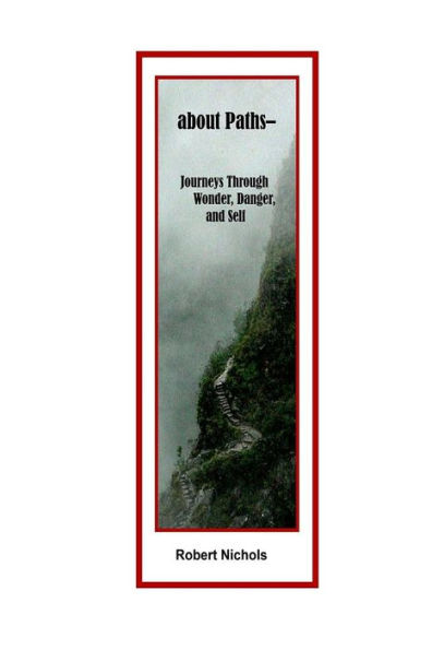About Paths: Journeys Through Wonder, Danger, And Self (The Footlocker Series)