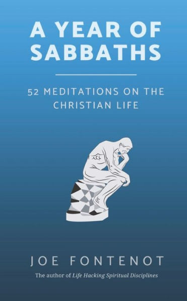 A Year Of Sabbaths: 52 Meditations On The Christian Life