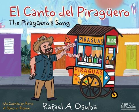 El Canto Del Piragüero - The Piraguero'S Song /Bilingual/Spanish-English: Un Cuento En Rima - A Story In Rhyme (English And Spanish Edition)