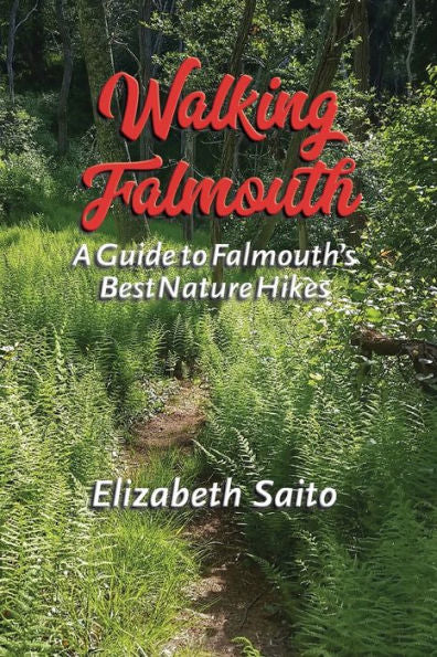 Walking Falmouth: A Guide To Falmouth'S Best Nature Guides