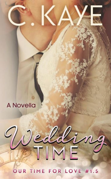 Wedding Time: A Novella (Our Time For Love)