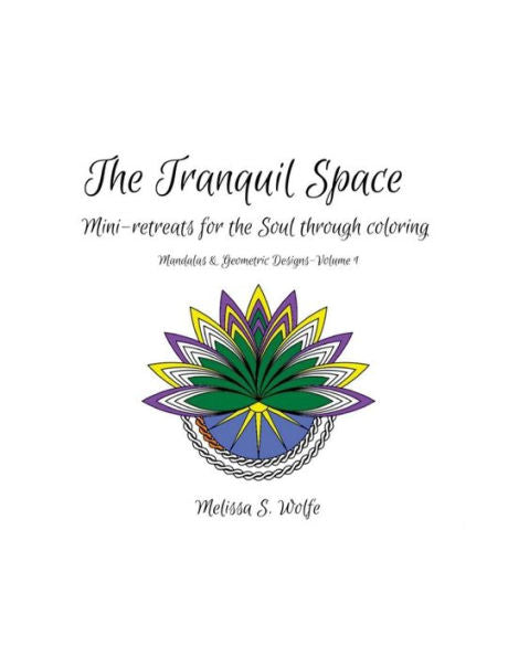 The Tranquil Space: Mini-Retreats For The Soul Through Coloring