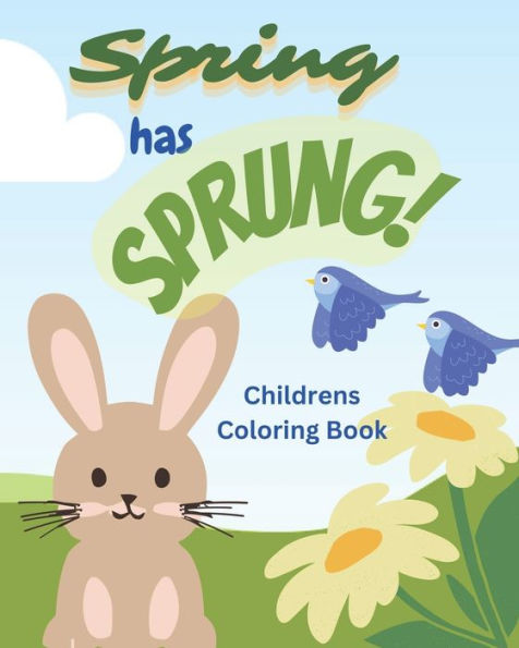 Spring Has Sprung Coloring Book: Children'S Coloring Book (Coloring The Seasons)