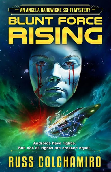 Blunt Force Rising: An Angela Hardwicke Sci-Fi Mystery (The Angela Hardwicke Mysteries)