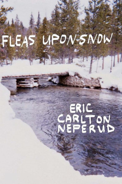Fleas Upon Snow (Yellowstone Trilogy)