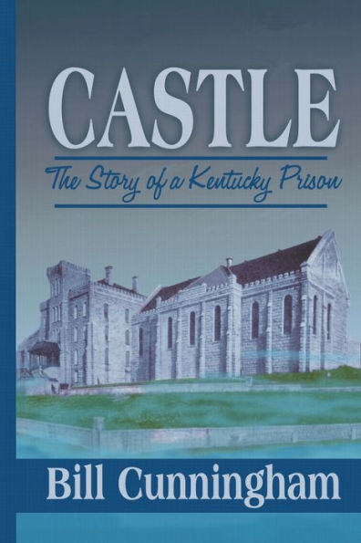 Castle: The Story Of A Kentucky Prison
