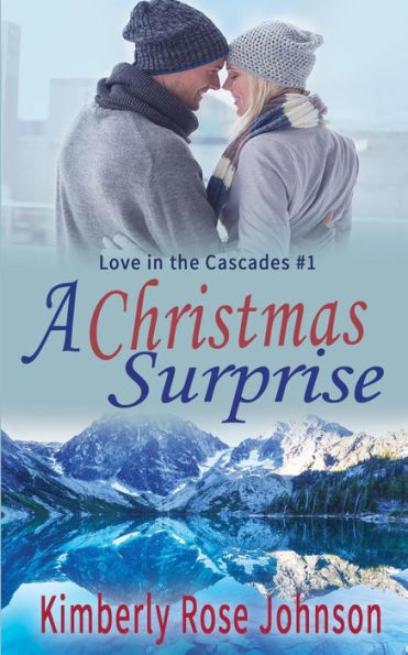 A Christmas Surprise (Love In The Cascades)