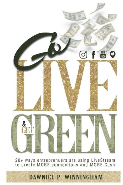 Go Live And Get Green: 20+ Ways Entrepreneurs Are Using Livestream To Create More Connections And More Cash