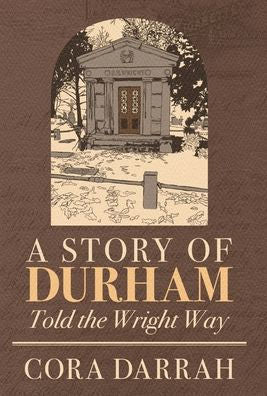 A Story Of Durham: Told The Wright Way