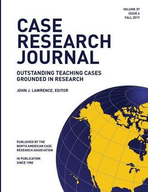 Case Research Journal, 37(4): Outstanding Teaching Cases Grounded In Research