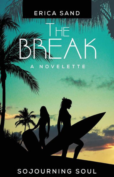 The Break (Sojourning Soul Series)