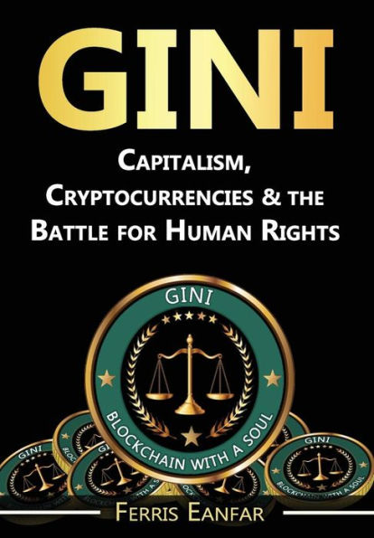 Gini: Capitalism, Cryptocurrencies & The Battle For Human Rights