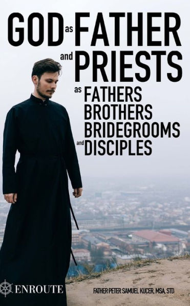 God As Father And Priests As Fathers, Brothers, Bridegrooms And Disciples