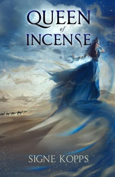 Queen Of Incense: The Journey Of Bilqis Of Saba