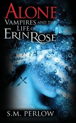 Alone (Vampires And The Life Of Erin Rose)