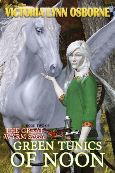 Green Tunics Of Noon (The Great Wyrm Saga)
