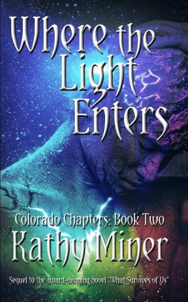 Where The Light Enters: Colorado Chapters Book Two