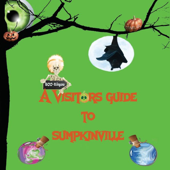 A Visitors Guide To Sumpkinville - 9780999627167