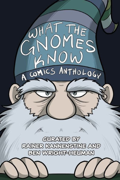 What The Gnomes Know: A Comics Anthology