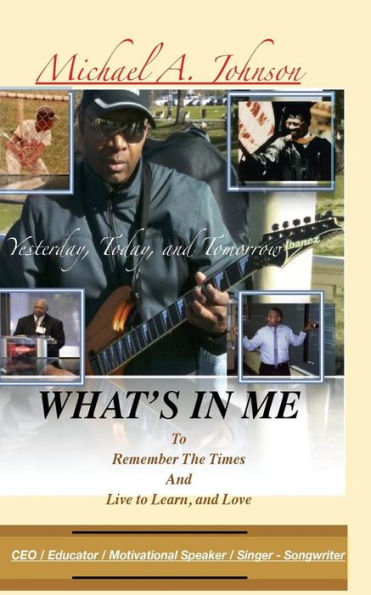 What's In Me: Yesterday, Today, And Tomorrow