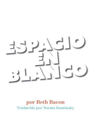 Espacio En Blanco: Cuento En Poesía Concreta Para Reacios A La Lectura (Serie Reacios A La Lectura) (Spanish Edition)