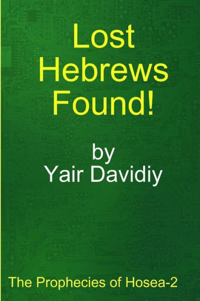 Lost Hebrews Found!: The Prophecies Of Hosea -2