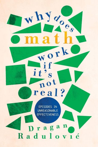 Why Does Math Work ... If It'S Not Real?