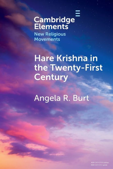 Hare Krishna In The Twenty-First Century (Elements In New Religious Movements)
