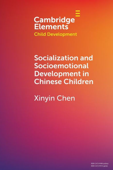 Socialization And Socioemotional Development In Chinese Children (Elements In Child Development)