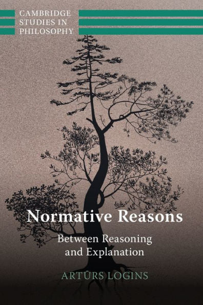 Normative Reasons (Cambridge Studies In Philosophy)