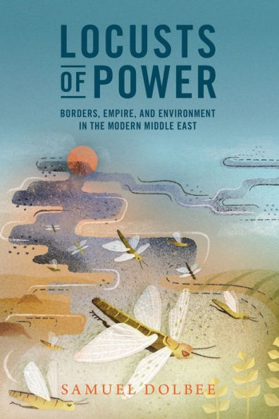 Locusts Of Power (Studies In Environment And History)