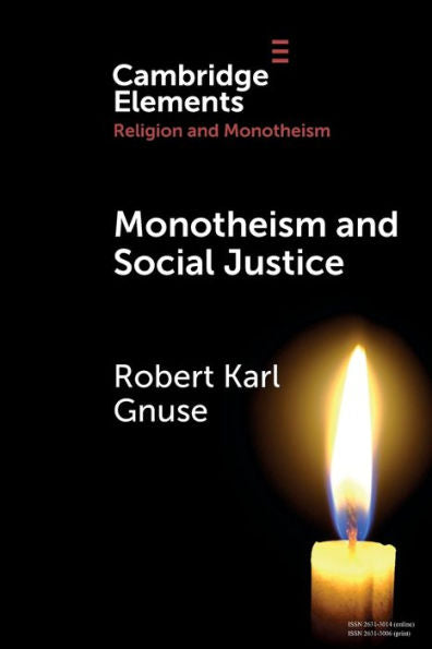 Monotheism And Social Justice (Elements In Religion And Monotheism)