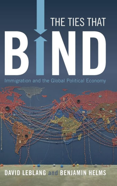 The Ties That Bind: Immigration And The Global Political Economy