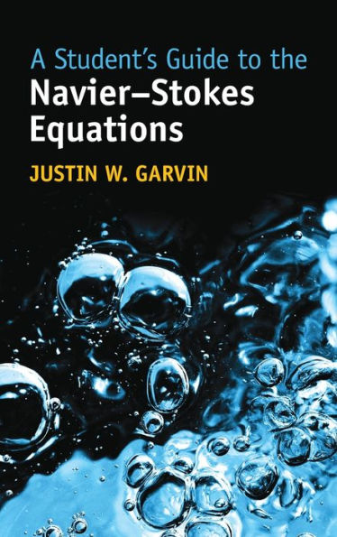 A Student'S Guide To The Navier-Stokes Equations (Student'S Guides)