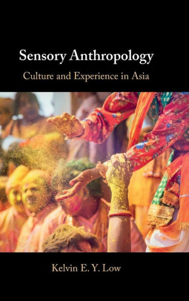 Sensory Anthropology: Culture And Experience In Asia