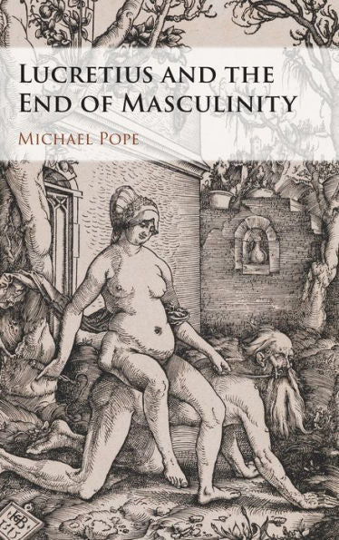 Lucretius And The End Of Masculinity