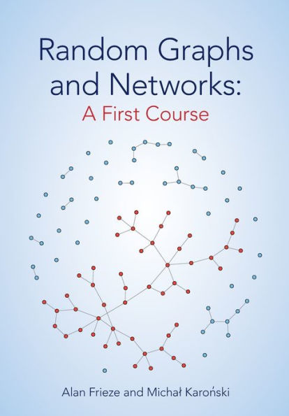 Random Graphs And Networks: A First Course