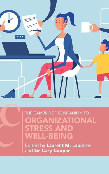 Organizational Stress And Well-Being (Cambridge Companions To Management)