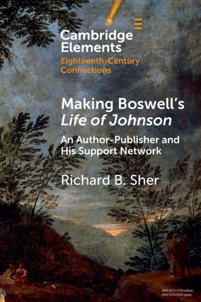Making Boswell'S Life Of Johnson (Elements In Eighteenth-Century Connections)